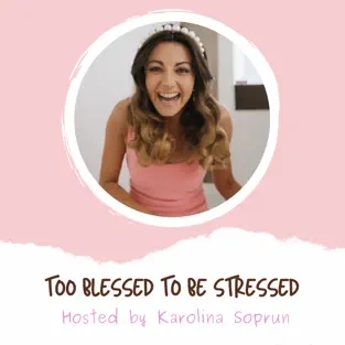 Too blessed to be stressed podcast